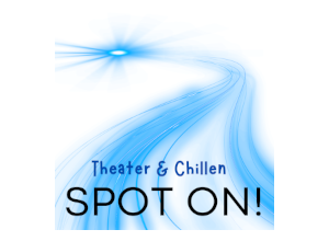Theater&Chillen Spot On